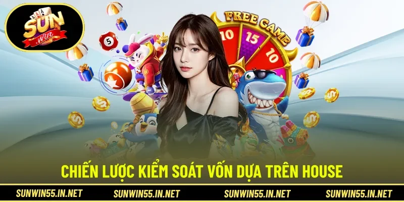 Chiến lược kiểm soát vốn dựa trên House 