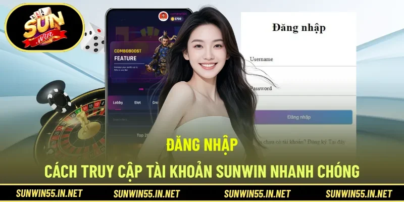Đăng Nhập - Cách Truy Cập Tài Khoản SUNWIN Nhanh Chóng