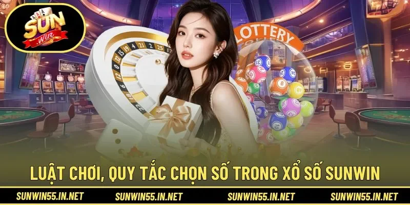 Luật chơi, quy tắc chọn số nhanh trong Xổ Số Sunwin