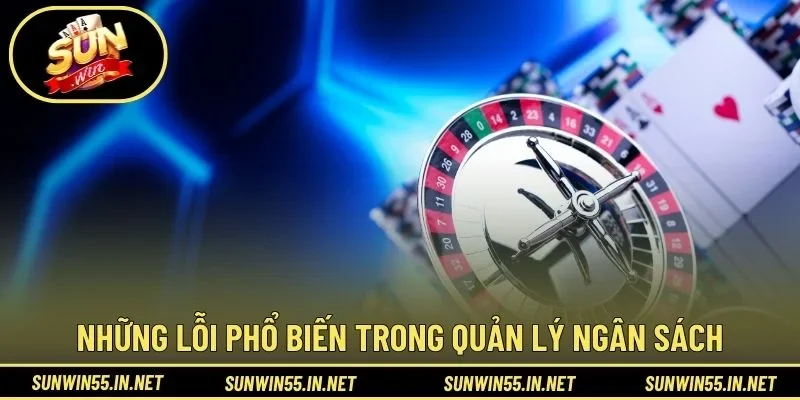 Những lỗi phổ biến trong quản lý ngân sách