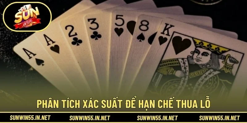 Phân tích xác suất để hạn chế thua lỗ