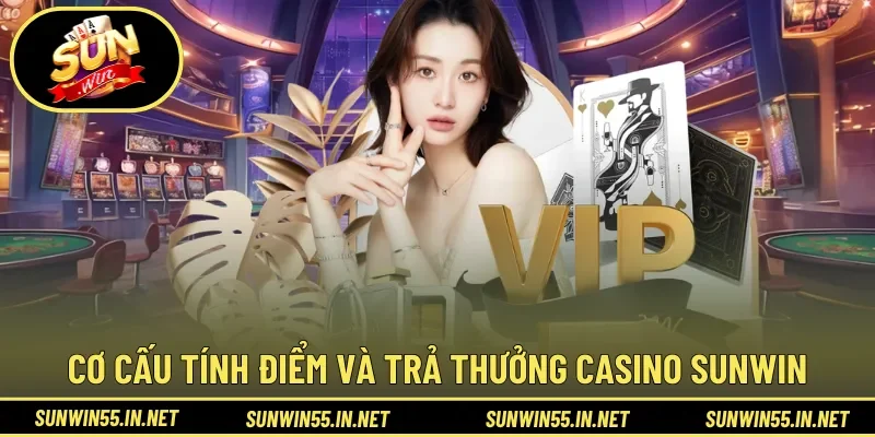 Cơ cấu tính điểm và trả thưởng Casino Sunwin
