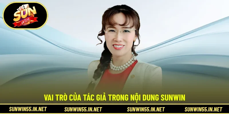 Vai trò của tác giả trong nội dung SUNWIN